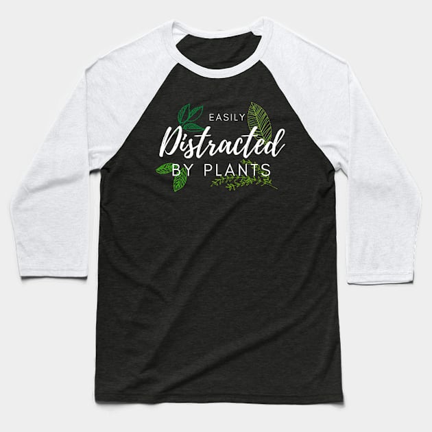 Easily distracted by plants Baseball T-Shirt by Lomalo Design